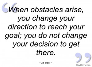 when obstacles arise zig ziglar