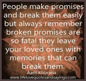 Life quotes people make promises and break them easily quote
