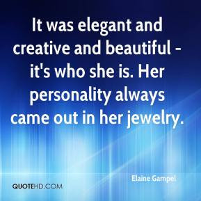 Elaine Gampel - It was elegant and creative and beautiful - it's who ...