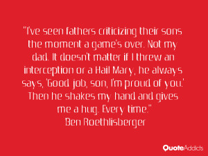 ve seen fathers criticizing their sons the moment a game's over. Not ...