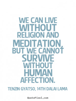 ... tenzin gyatso 14th dalai lama more friendship quotes success quotes
