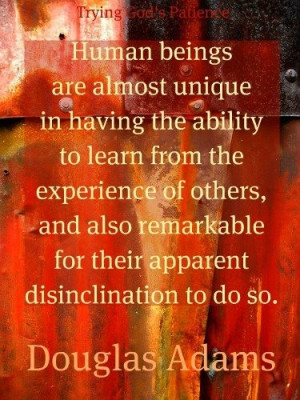 Learn from the experience of others- Douglas Adams Douglas Adam Quotes ...