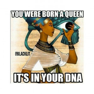 Egyptian kings and queens are usAfrican American, African Queen Quotes ...