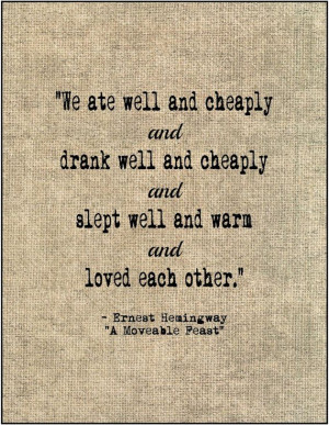 ... Quotes, Feast Hemingway, Inspiration, Ernest Hemingway, Quotes Ernest