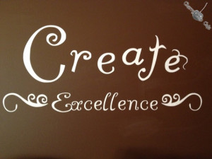 Create Excellence Vinyl Wall Saying by CherryChipCafe on Etsy, $11.00