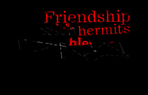 Quotes Picture: friendship with hermits attracts blessings from the ...