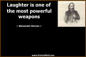 ... the most powerful weapons - Alexander Herzen Quotes - StatusMind.com