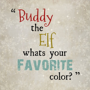 Buddy The Elf Whats Your Favorite Color