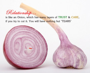 Relationships… Are Like An Onion, Care, Cut, Like, Nothing ...