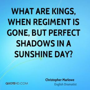 Christopher Marlowe - What are kings, when regiment is gone, but ...