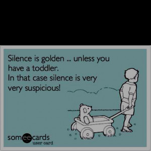 Golden Silence Funny Toddler Pictures Quotes Jokes