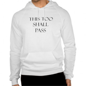 This Too Shall Pass Quotes Strength Quote Hooded Sweatshirts