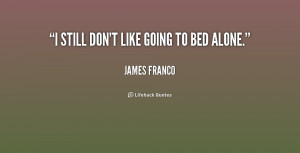 quote-James-Franco-i-still-dont-like-going-to-bed-159474.png