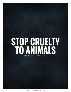 Stop Cruelty to Animals