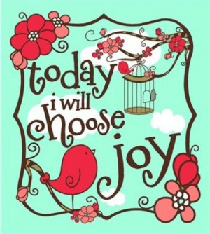 Today I will choose joy
