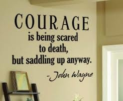 courage - thanks John!