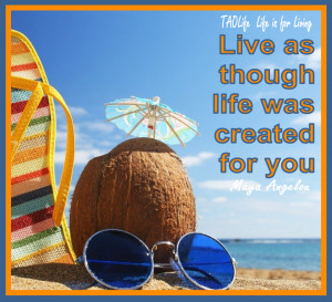 Poster> Live as though life was created for you. Maya Angelou #quote ...