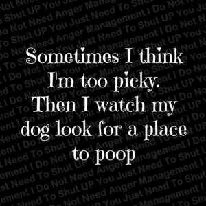 Sometimes I think I'm too picky....