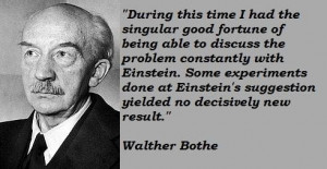 Walther bothe famous quotes 1