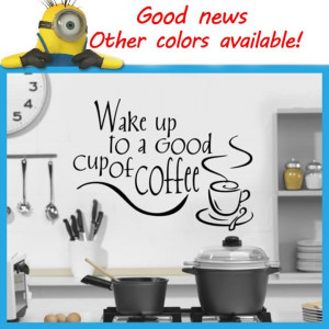 Wake Up To A Good Cup Of Coffee - Wake Up Quote