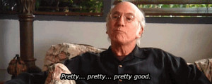 Pretty-Pretty-Pretty-Good-GIF-Larry-David.gif