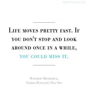 Life Moves Fast Quotes Sayings