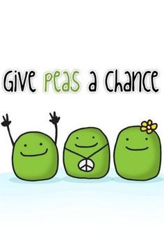Give Peas a Chance | #Peace #Funny #Quote