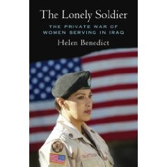 The Lonely Soldier: The Private War of Women Serving in Iraq by Helen ...