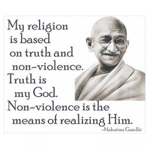 CafePress > Wall Art > Posters > Gandhi quote - Truth is my Go Poster