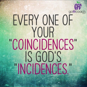 There are no coincidences.