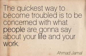 best-work-quote-by-ahmad-jamal-the-quickest-qay-to-become-troubled-is ...
