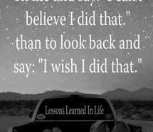 regrets life quotes about enjoying life with no regrets regrets quotes