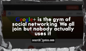 Disadvantages Of Social Networking Sites Quotes