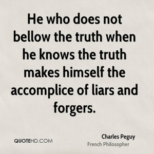 He who does not bellow the truth when he knows the truth makes himself ...