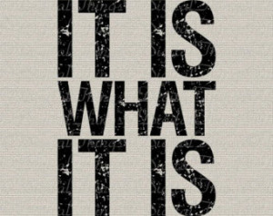 Inspirational Quote It Is What It I s Typography Wall Art Word Art ...