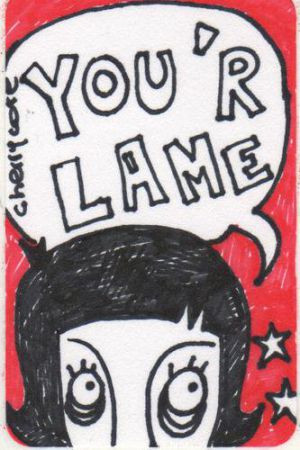 you are lame
