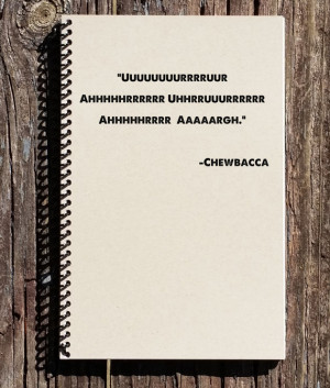 Chewbacca Quote Notebook - Star Wars Notebook - Star Wars Journal ...
