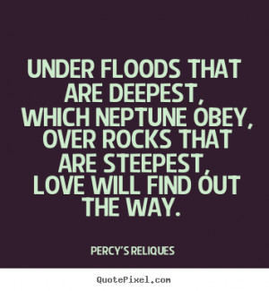 ... love quotes from percy s reliques design your own quote picture here