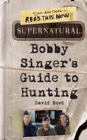 Bobby Singer’s Guide to Hunting Book Review