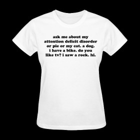 Funny Ask me about my ADD quote Women's t-shirt ~ 625
