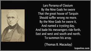 ... west and south and north, To summon his array. - Thomas B. Macaulay