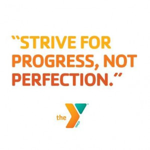 Strive for progress, not perfection #quote