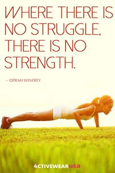 where there is no struggle there is no strength oprah winfrey