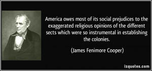 ... sects which were so instrumental in establishing the colonies. - James
