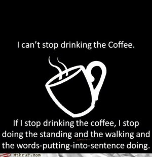 Coffee Quote made famous by 