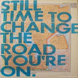 our never to old and it s never to late to change the road your on the ...