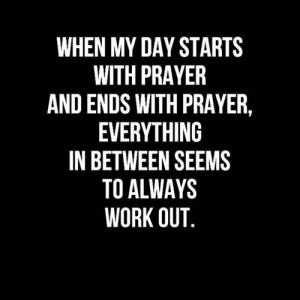 Starting my day with prayer.....