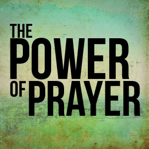 TRUSTWORTHY SAYINGS: The Unrivaled Power of Prayer