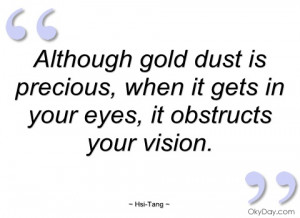 although gold dust is precious hsi-tang