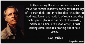 In this century the writer has carried on a conversation with madness ...